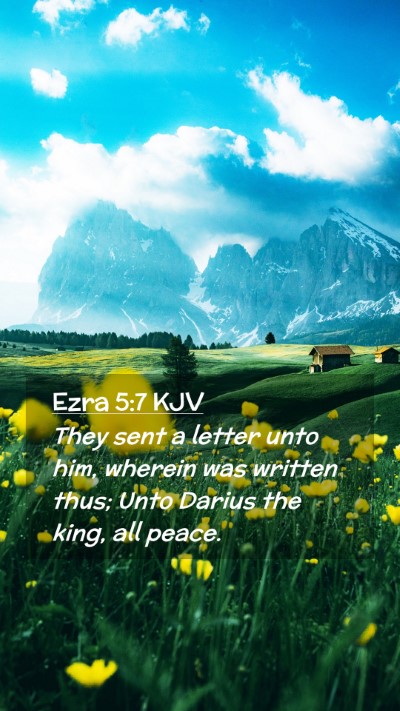 Picture 02 - Ezra 5:7 KJV Mobile Phone Wallpaper - They sent a letter unto him, wherein was written - Mobile Bible Verse Wallpaper