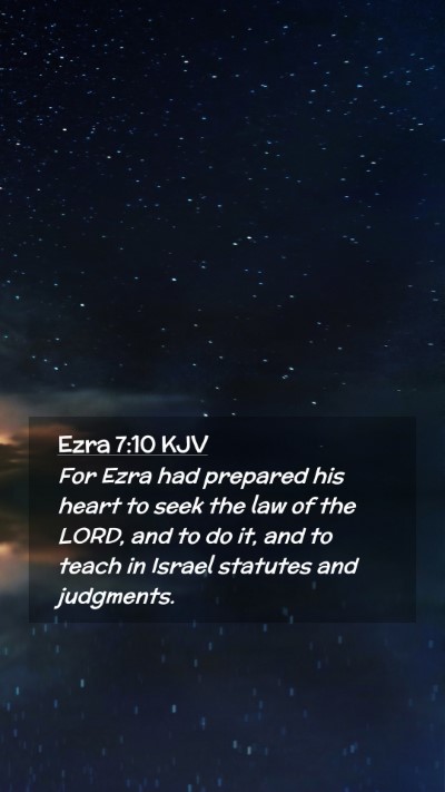 Picture 02 - Ezra 7:10 KJV Mobile Phone Wallpaper - For Ezra had prepared his heart to seek the law - Mobile Bible Verse Wallpaper