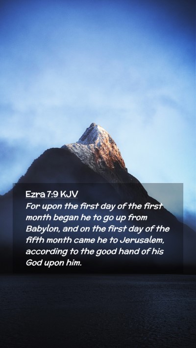 Picture 02 - Ezra 7:9 KJV Mobile Phone Wallpaper - For upon the first day of the first month began - Mobile Bible Verse Wallpaper