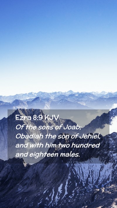 Picture 02 - Ezra 8:9 KJV Mobile Phone Wallpaper - Of the sons of Joab; Obadiah the son of Jehiel, - Mobile Bible Verse Wallpaper