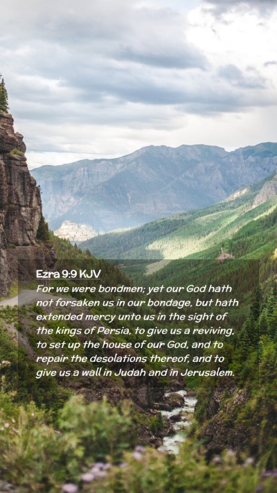 Picture 02 - Ezra 9:9 KJV Mobile Phone Wallpaper - For we were bondmen; yet our God hath not - Mobile Bible Verse Wallpaper
