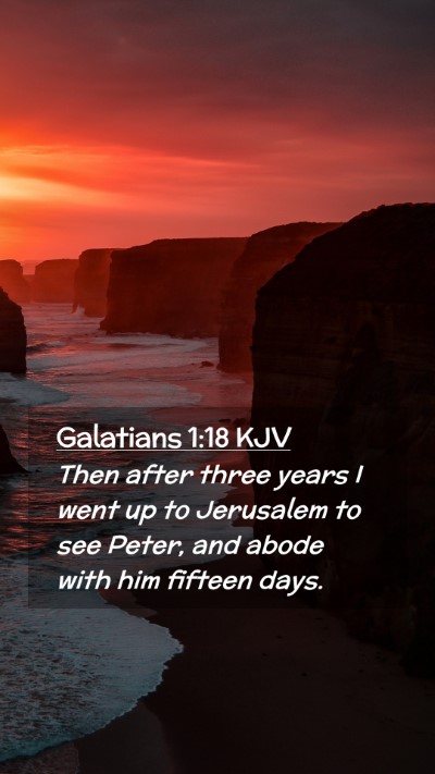 Picture 02 - Galatians 1:18 KJV Mobile Phone Wallpaper - Then after three years I went up to Jerusalem to - Mobile Bible Verse Wallpaper