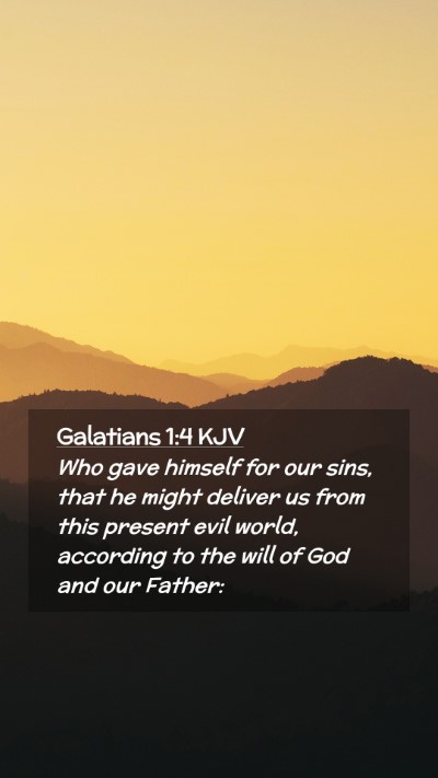 Picture 02 - Galatians 1:4 KJV Mobile Phone Wallpaper - Who gave himself for our sins, that he might - Mobile Bible Verse Wallpaper