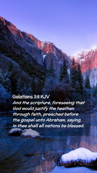 Picture 02 - Galatians 3:8 KJV Mobile Phone Wallpaper - And the scripture, foreseeing that God would - Mobile Bible Verse Wallpaper