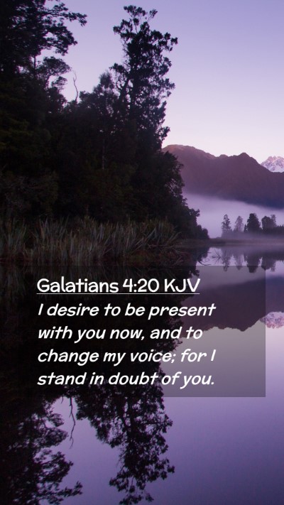 Picture 02 - Galatians 4:20 KJV Mobile Phone Wallpaper - I desire to be present with you now, and to - Mobile Bible Verse Wallpaper