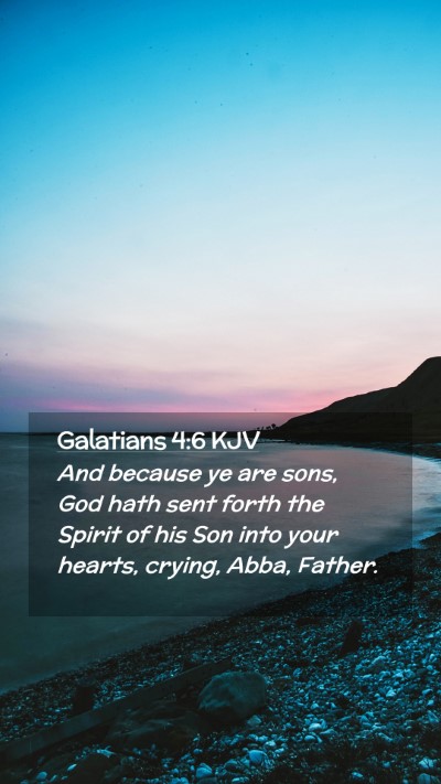 Picture 02 - Galatians 4:6 KJV Mobile Phone Wallpaper - And because ye are sons, God hath sent forth the - Mobile Bible Verse Wallpaper