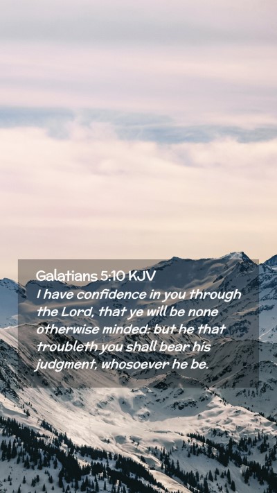 Picture 02 - Galatians 5:10 KJV Mobile Phone Wallpaper - I have confidence in you through the Lord, that - Mobile Bible Verse Wallpaper