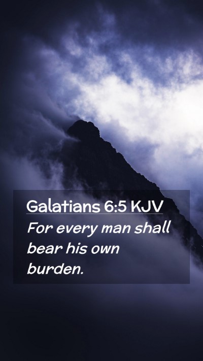 Picture 02 - Galatians 6:5 KJV Mobile Phone Wallpaper - For every man shall bear his own - Mobile Bible Verse Wallpaper