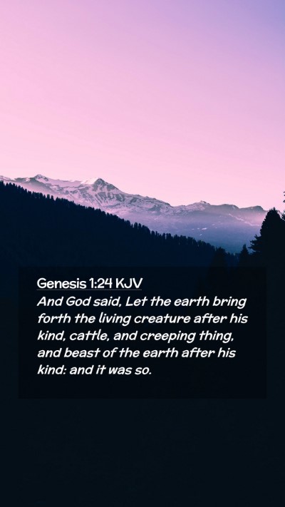 Picture 02 - Genesis 1:24 KJV Mobile Phone Wallpaper - And God said, Let the earth bring forth the - Mobile Bible Verse Wallpaper