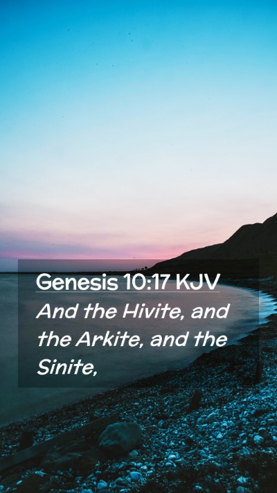 Picture 02 - Genesis 10:17 KJV Mobile Phone Wallpaper - And the Hivite, and the Arkite, and the - Mobile Bible Verse Wallpaper