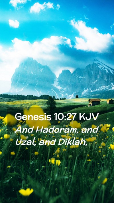 Picture 02 - Genesis 10:27 KJV Mobile Phone Wallpaper - And Hadoram, and Uzal, and - Mobile Bible Verse Wallpaper