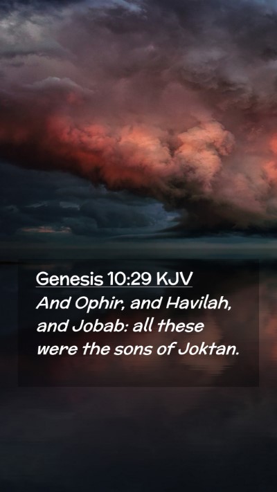 Picture 02 - Genesis 10:29 KJV Mobile Phone Wallpaper - And Ophir, and Havilah, and Jobab: all these were - Mobile Bible Verse Wallpaper