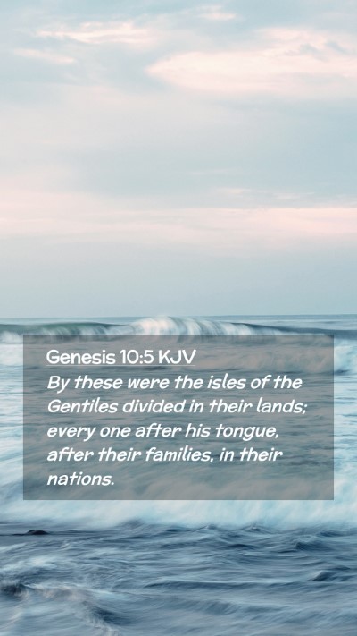 Picture 02 - Genesis 10:5 KJV Mobile Phone Wallpaper - By these were the isles of the Gentiles divided - Mobile Bible Verse Wallpaper
