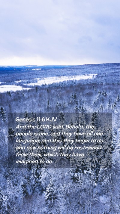 Picture 02 - Genesis 11:6 KJV Mobile Phone Wallpaper - And the LORD said, Behold, the people is one, and - Mobile Bible Verse Wallpaper