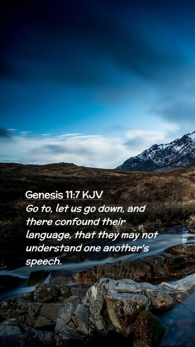 Picture 02 - Genesis 11:7 KJV Mobile Phone Wallpaper - Go to, let us go down, and there confound their - Mobile Bible Verse Wallpaper