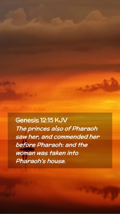 Picture 02 - Genesis 12:15 KJV Mobile Phone Wallpaper - The princes also of Pharaoh saw her, and - Mobile Bible Verse Wallpaper