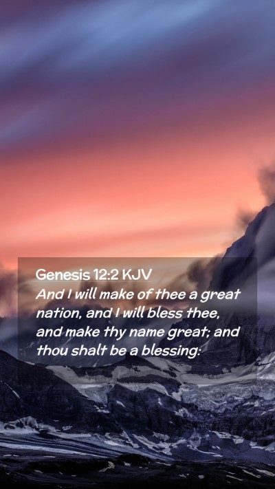Picture 02 - Genesis 12:2 KJV Mobile Phone Wallpaper - And I will make of thee a great nation, and I - Mobile Bible Verse Wallpaper