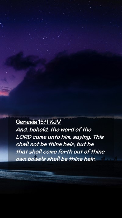 Picture 02 - Genesis 15:4 KJV Mobile Phone Wallpaper - And, behold, the word of the LORD came unto him, - Mobile Bible Verse Wallpaper