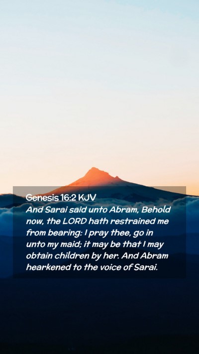 Picture 02 - Genesis 16:2 KJV Mobile Phone Wallpaper - And Sarai said unto Abram, Behold now, the LORD - Mobile Bible Verse Wallpaper