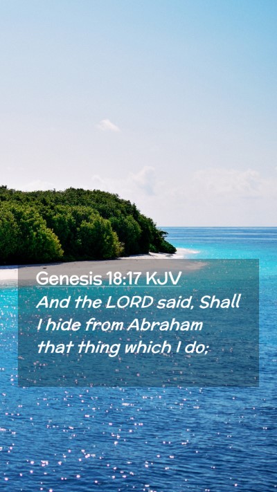 Picture 02 - Genesis 18:17 KJV Mobile Phone Wallpaper - And the LORD said, Shall I hide from Abraham that - Mobile Bible Verse Wallpaper