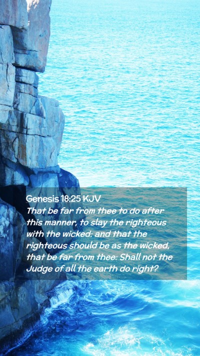Picture 02 - Genesis 18:25 KJV Mobile Phone Wallpaper - That be far from thee to do after this manner, to - Mobile Bible Verse Wallpaper