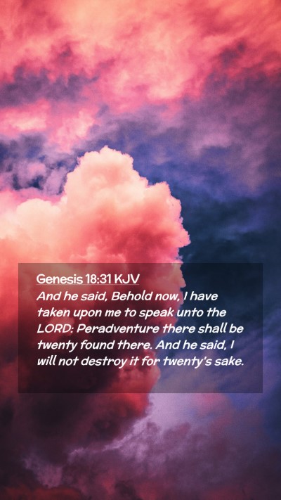 Picture 02 - Genesis 18:31 KJV Mobile Phone Wallpaper - And he said, Behold now, I have taken upon me to - Mobile Bible Verse Wallpaper