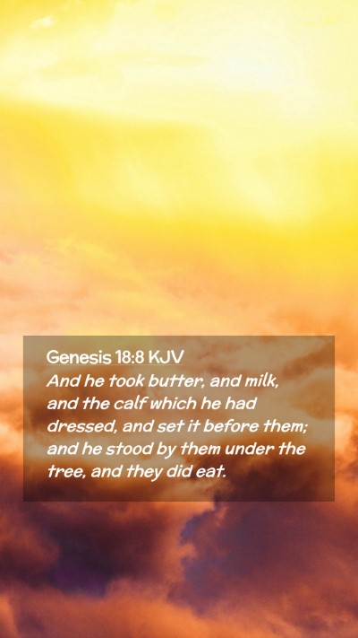 Picture 02 - Genesis 18:8 KJV Mobile Phone Wallpaper - And he took butter, and milk, and the calf which - Mobile Bible Verse Wallpaper