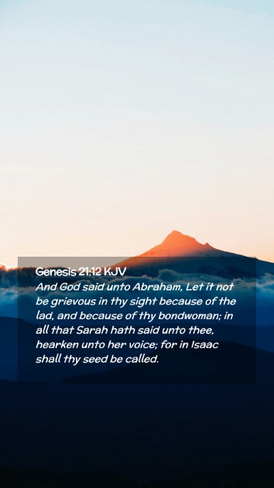 Picture 02 - Genesis 21:12 KJV Mobile Phone Wallpaper - And God said unto Abraham, Let it not be grievous - Mobile Bible Verse Wallpaper
