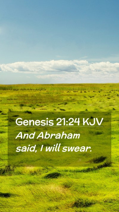 Picture 02 - Genesis 21:24 KJV Mobile Phone Wallpaper - And Abraham said, I will - Mobile Bible Verse Wallpaper
