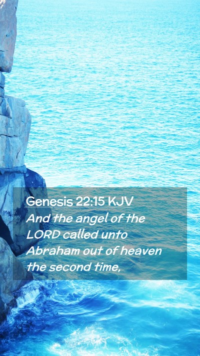 Picture 02 - Genesis 22:15 KJV Mobile Phone Wallpaper - And the angel of the LORD called unto Abraham out - Mobile Bible Verse Wallpaper