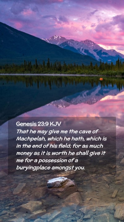Picture 02 - Genesis 23:9 KJV Mobile Phone Wallpaper - That he may give me the cave of Machpelah, which - Mobile Bible Verse Wallpaper