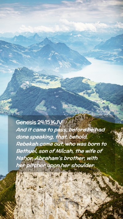 Picture 02 - Genesis 24:15 KJV Mobile Phone Wallpaper - And it came to pass, before he had done speaking, - Mobile Bible Verse Wallpaper