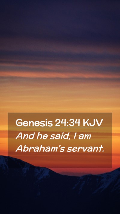Picture 02 - Genesis 24:34 KJV Mobile Phone Wallpaper - And he said, I am Abraham's - Mobile Bible Verse Wallpaper
