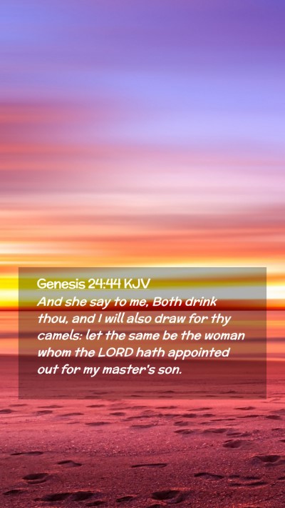 Picture 02 - Genesis 24:44 KJV Mobile Phone Wallpaper - And she say to me, Both drink thou, and I will - Mobile Bible Verse Wallpaper