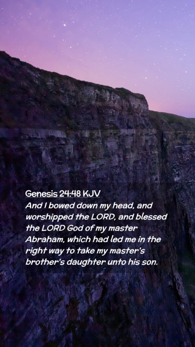 Picture 02 - Genesis 24:48 KJV Mobile Phone Wallpaper - And I bowed down my head, and worshipped the - Mobile Bible Verse Wallpaper