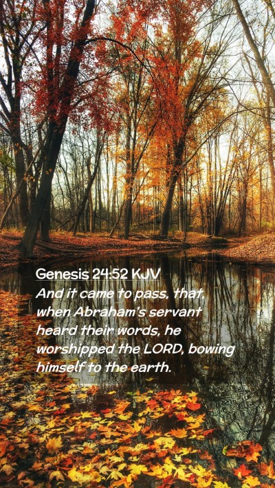 Picture 02 - Genesis 24:52 KJV Mobile Phone Wallpaper - And it came to pass, that, when Abraham's servant - Mobile Bible Verse Wallpaper