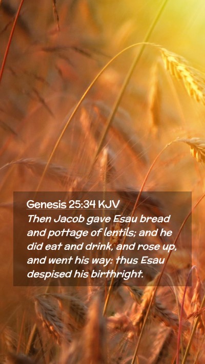 Picture 02 - Genesis 25:34 KJV Mobile Phone Wallpaper - Then Jacob gave Esau bread and pottage of - Mobile Bible Verse Wallpaper