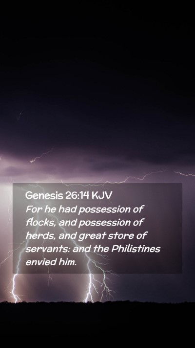 Picture 02 - Genesis 26:14 KJV Mobile Phone Wallpaper - For he had possession of flocks, and possession - Mobile Bible Verse Wallpaper
