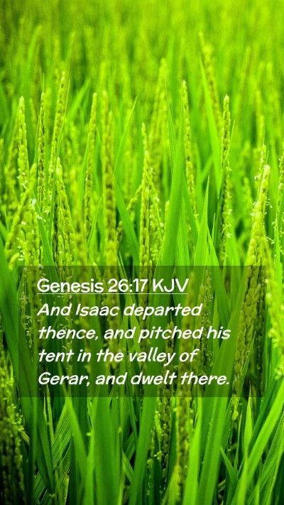Picture 02 - Genesis 26:17 KJV Mobile Phone Wallpaper - And Isaac departed thence, and pitched his tent - Mobile Bible Verse Wallpaper