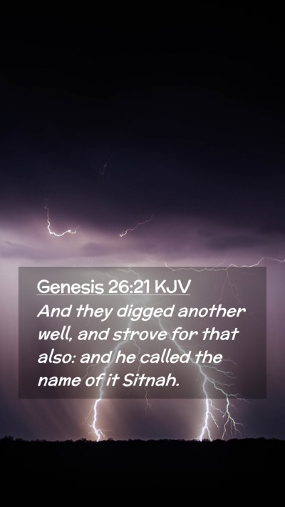 Picture 02 - Genesis 26:21 KJV Mobile Phone Wallpaper - And they digged another well, and strove for that - Mobile Bible Verse Wallpaper