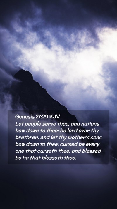 Picture 02 - Genesis 27:29 KJV Mobile Phone Wallpaper - Let people serve thee, and nations bow down to - Mobile Bible Verse Wallpaper
