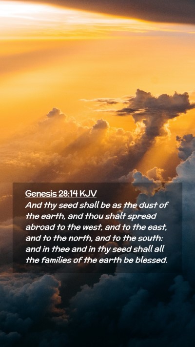 Picture 02 - Genesis 28:14 KJV Mobile Phone Wallpaper - And thy seed shall be as the dust of the earth, - Mobile Bible Verse Wallpaper