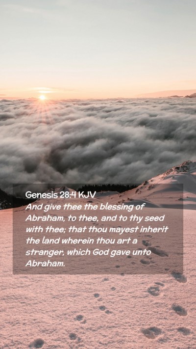 Picture 02 - Genesis 28:4 KJV Mobile Phone Wallpaper - And give thee the blessing of Abraham, to thee, - Mobile Bible Verse Wallpaper