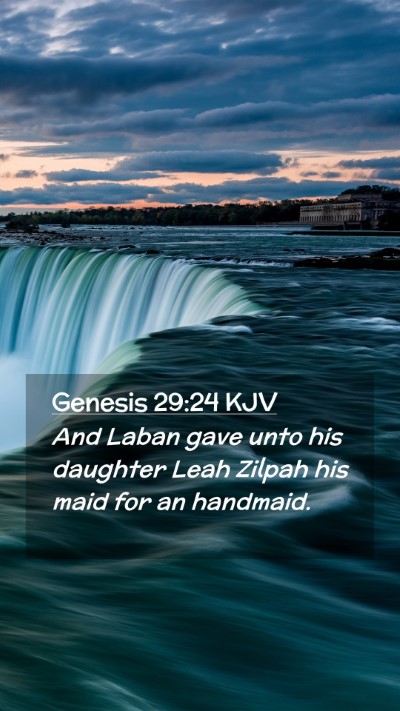 Picture 02 - Genesis 29:24 KJV Mobile Phone Wallpaper - And Laban gave unto his daughter Leah Zilpah his - Mobile Bible Verse Wallpaper