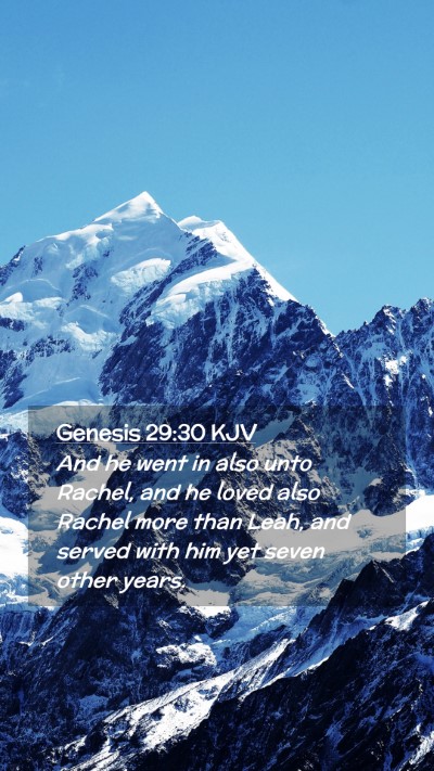 Picture 02 - Genesis 29:30 KJV Mobile Phone Wallpaper - And he went in also unto Rachel, and he loved - Mobile Bible Verse Wallpaper
