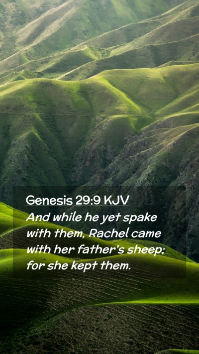 Picture 02 - Genesis 29:9 KJV Mobile Phone Wallpaper - And while he yet spake with them, Rachel came - Mobile Bible Verse Wallpaper