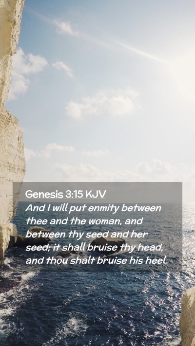 Picture 02 - Genesis 3:15 KJV Mobile Phone Wallpaper - And I will put enmity between thee and the woman, - Mobile Bible Verse Wallpaper
