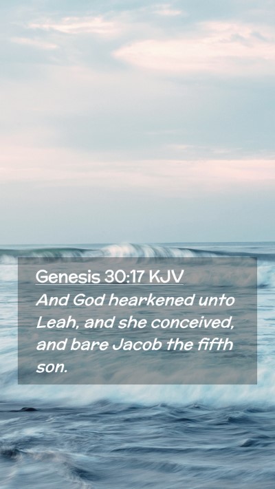Picture 02 - Genesis 30:17 KJV Mobile Phone Wallpaper - And God hearkened unto Leah, and she conceived, - Mobile Bible Verse Wallpaper