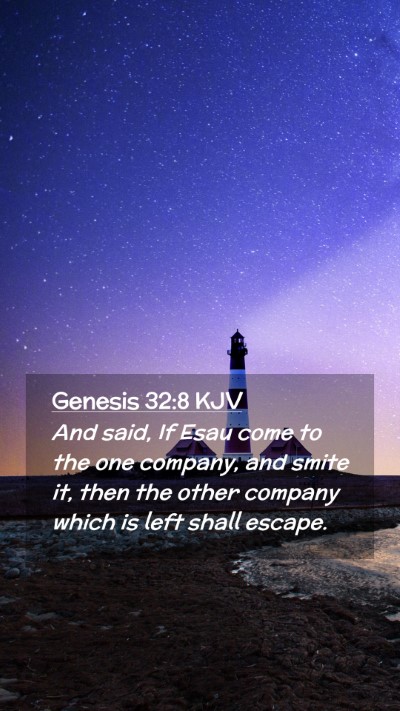 Picture 02 - Genesis 32:8 KJV Mobile Phone Wallpaper - And said, If Esau come to the one company, and - Mobile Bible Verse Wallpaper