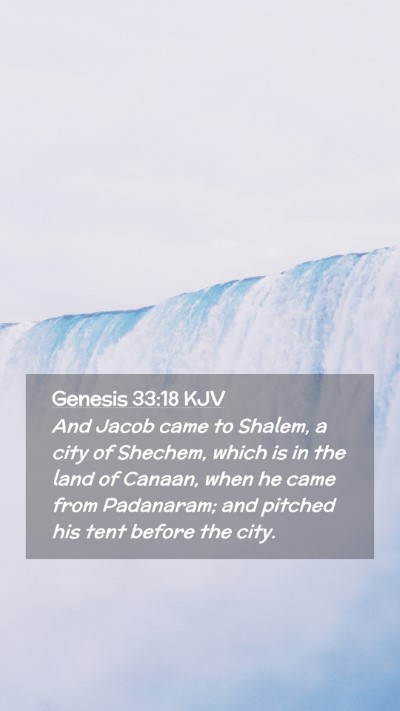 Picture 02 - Genesis 33:18 KJV Mobile Phone Wallpaper - And Jacob came to Shalem, a city of Shechem, - Mobile Bible Verse Wallpaper